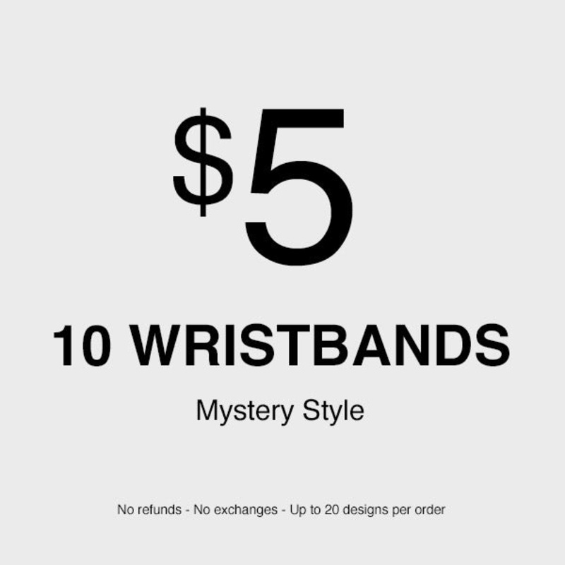 10 X $5 Mystery Wristbands (No refunds – No exchanges – Up to 10 different designs) Regular (8″)